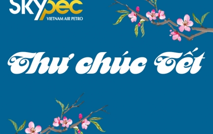 Thư chúc Tết của Bí thư Đảng Ủy - Tổng Giám đốc Công ty Skypec